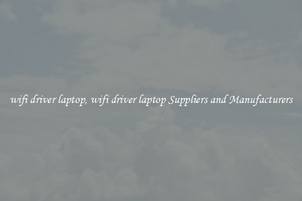 wifi driver laptop, wifi driver laptop Suppliers and Manufacturers