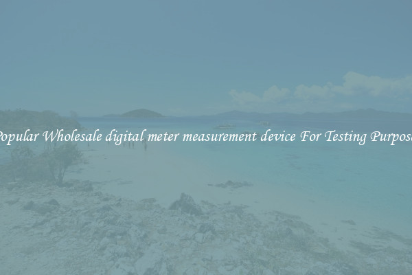 Popular Wholesale digital meter measurement device For Testing Purposes