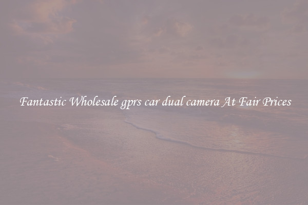 Fantastic Wholesale gprs car dual camera At Fair Prices
