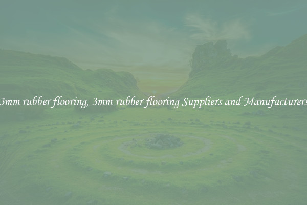 3mm rubber flooring, 3mm rubber flooring Suppliers and Manufacturers