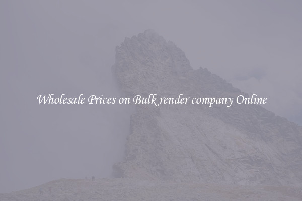 Wholesale Prices on Bulk render company Online