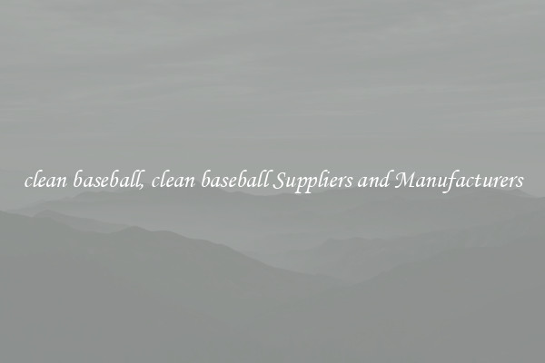 clean baseball, clean baseball Suppliers and Manufacturers