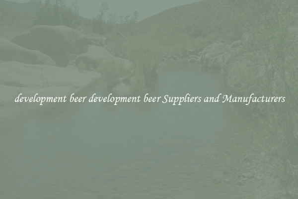 development beer development beer Suppliers and Manufacturers