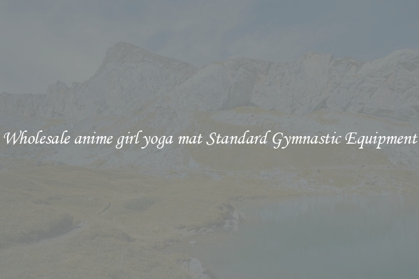 Wholesale anime girl yoga mat Standard Gymnastic Equipment
