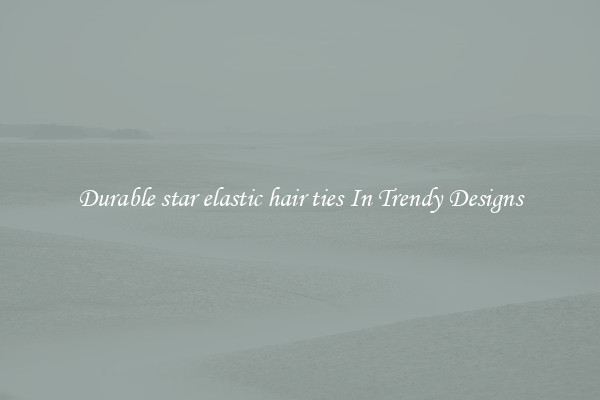 Durable star elastic hair ties In Trendy Designs