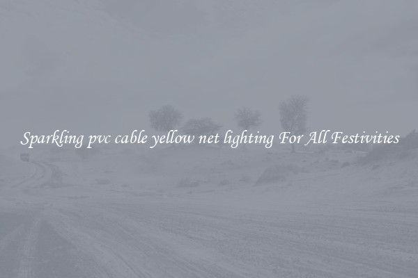 Sparkling pvc cable yellow net lighting For All Festivities