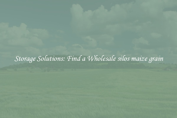 Storage Solutions: Find a Wholesale silos maize grain