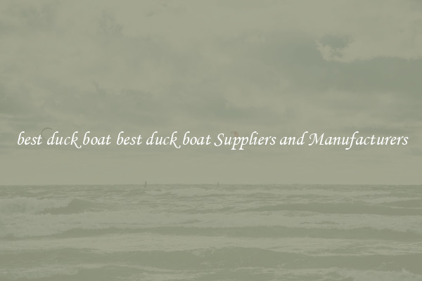 best duck boat best duck boat Suppliers and Manufacturers