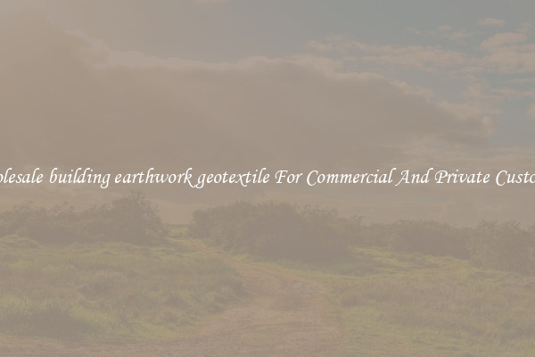 Wholesale building earthwork geotextile For Commercial And Private Customers