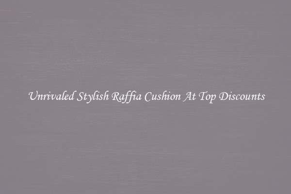 Unrivaled Stylish Raffia Cushion At Top Discounts