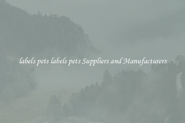 labels pets labels pets Suppliers and Manufacturers