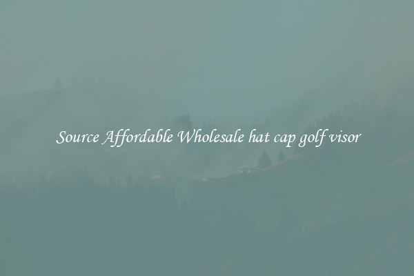 Source Affordable Wholesale hat cap golf visor