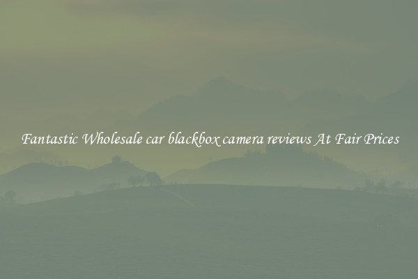 Fantastic Wholesale car blackbox camera reviews At Fair Prices