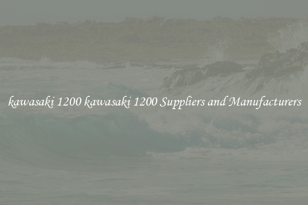 kawasaki 1200 kawasaki 1200 Suppliers and Manufacturers