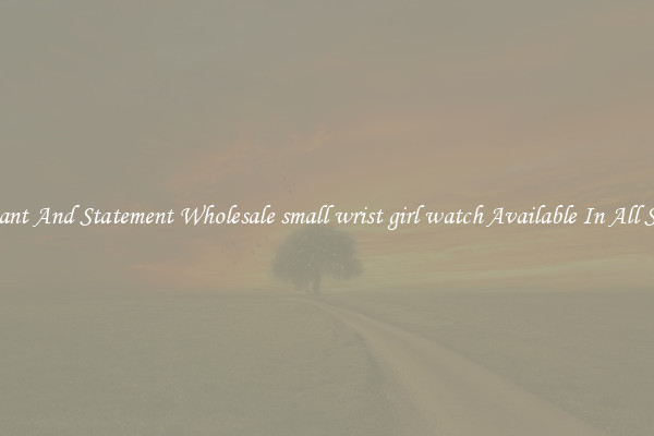Elegant And Statement Wholesale small wrist girl watch Available In All Styles