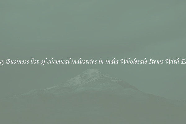 Buy Business list of chemical industries in india Wholesale Items With Ease