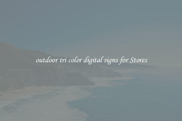 outdoor tri color digital signs for Stores