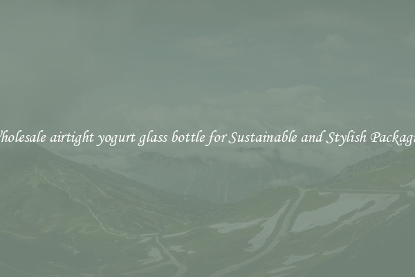 Wholesale airtight yogurt glass bottle for Sustainable and Stylish Packaging